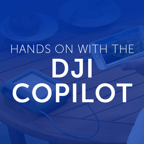 Hands On with the DJI Copilot