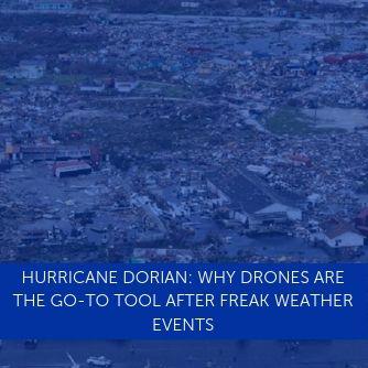 Hurricane Dorian: Why Drones Are The Go-To Tool After Freak Weather Events