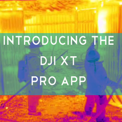 Introducing the DJI XT Pro App