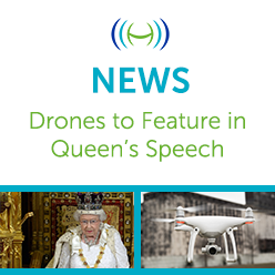 NEWS: Drones to Feature in Queen’s Speech