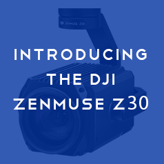 Introducing the DJI Zenmuse Z30